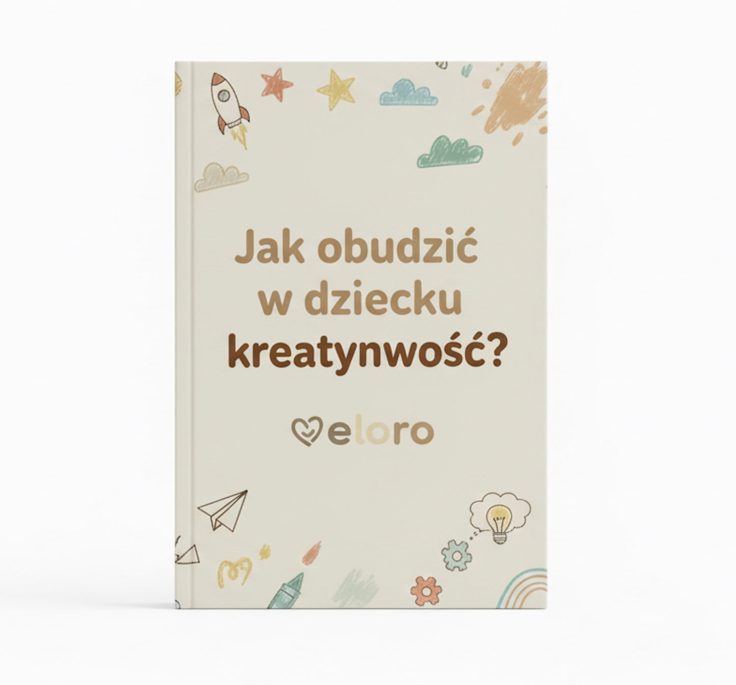 ELORO - JAK POBUDZIĆ W DZIECKU KREATYWNOŚĆ?
